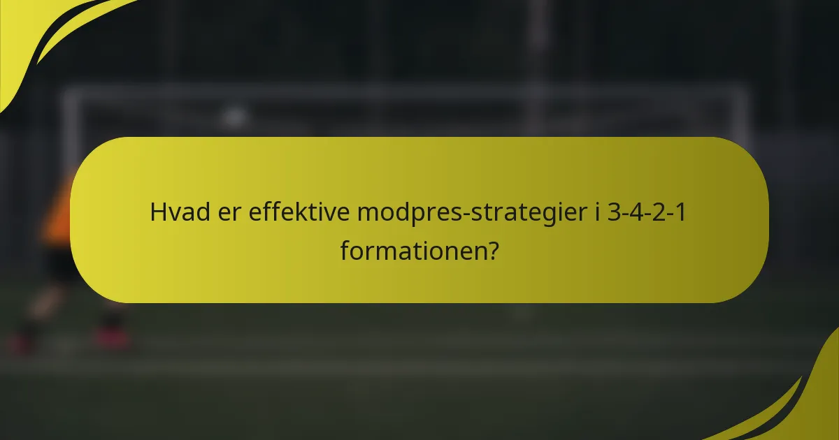 Hvad er effektive modpres-strategier i 3-4-2-1 formationen?